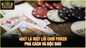 4bet là gì? Quy tắc & chiến lược could 4bet hiệu quả nhất 5