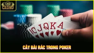 Bài rác trong poker là gì? Cách phát hiện bài rác trong poker 13
