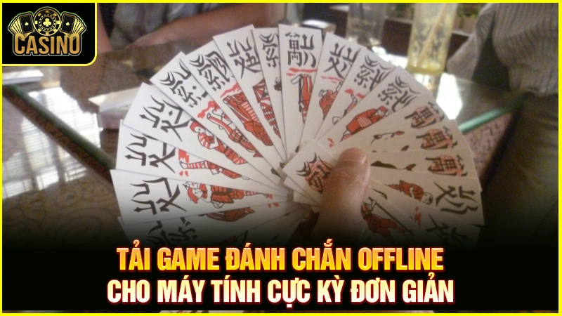 Download game chắn offline cho máy tính - Tải chắn offline PC 27