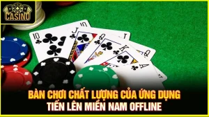 #7 app tiến lên miền nam offline hay nhất | Tải về PC & mobile 17